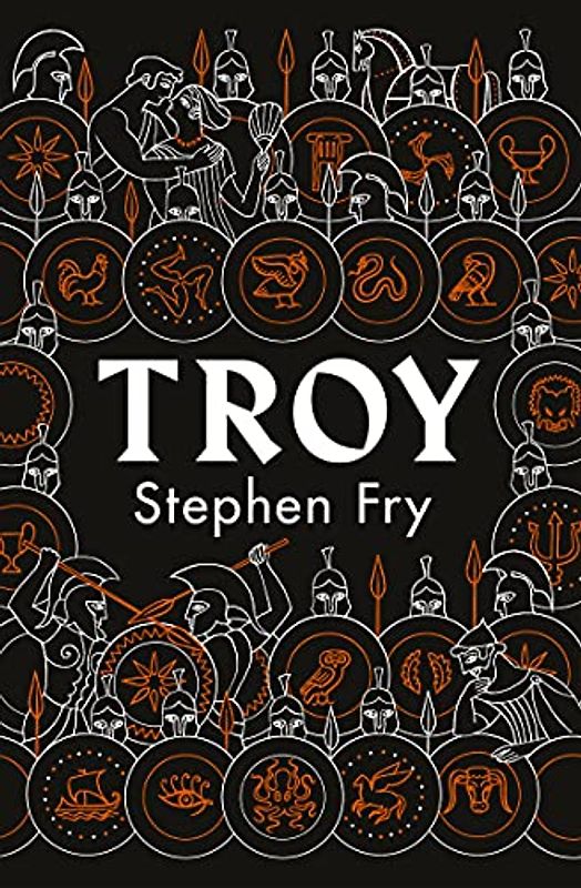 Troy: Our Greatest Story Retold (Stephen Fry’s Greek Myths, Band 3)