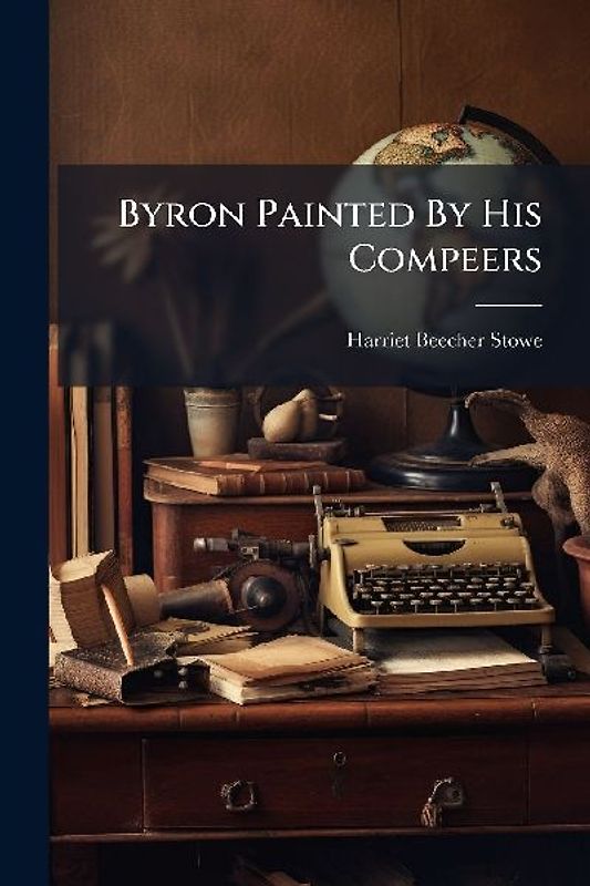 Byron Painted By His Compeers
