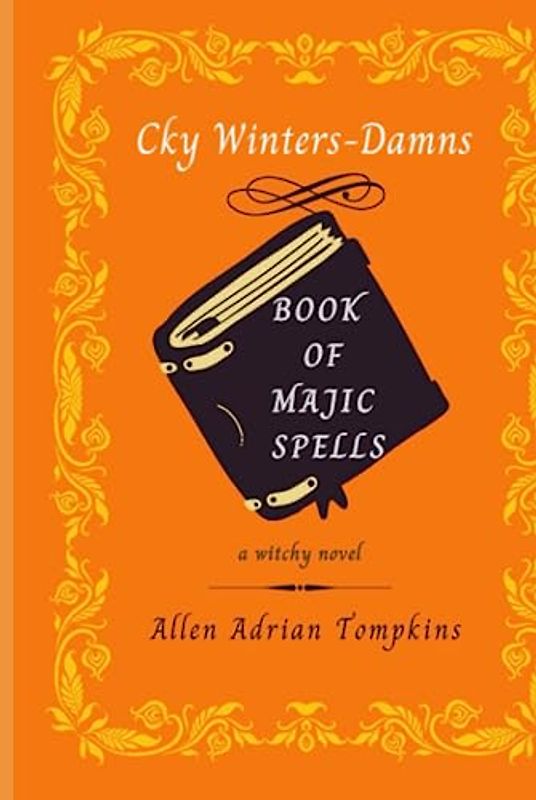 CKY's BOOK of MAJIC SPELLS (Cky Winters-Damns, Band 1)