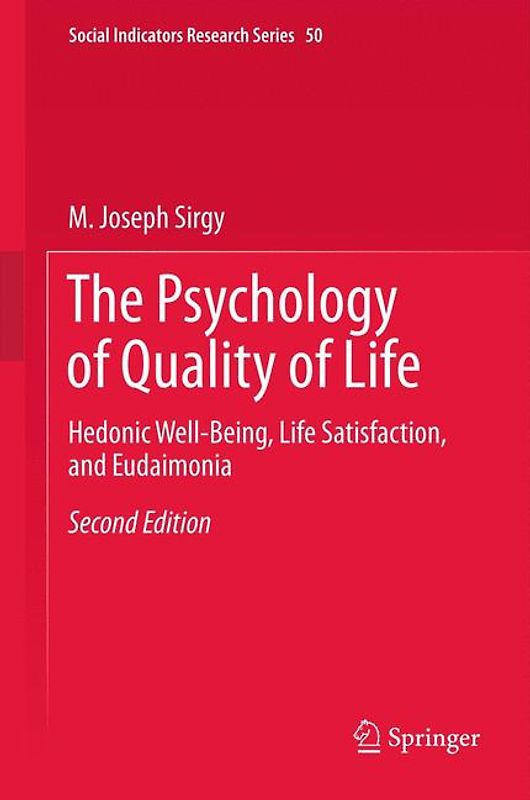The Psychology of Quality of Life. Hedonic Well-Being, Life Satisfaction, and Eudaimonia