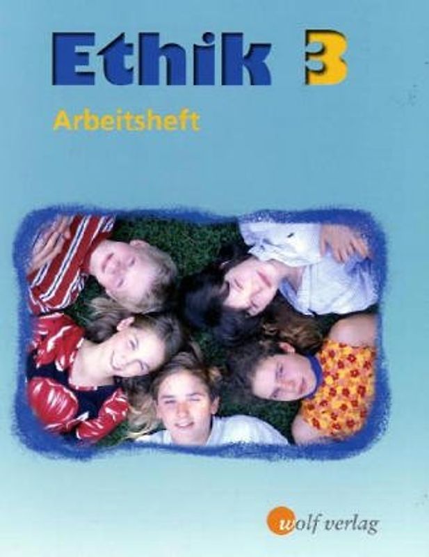 Ethik / Ethik - Ausgabe für Sachsen. Ausgabe für Sachsen / Arbeitsheft 3