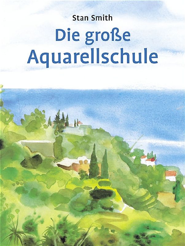 Die grosse Aquarellschule