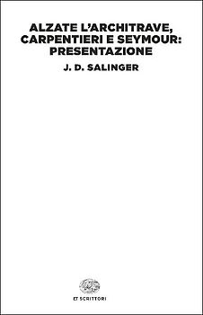 Alzate l'architrave, carpentieri e Seymour: presentazione