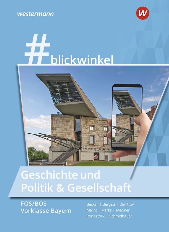 #blickwinkel – Geschichte und Politik & Gesellschaft für Fachoberschulen und Berufsoberschulen – Ausgabe Bayern