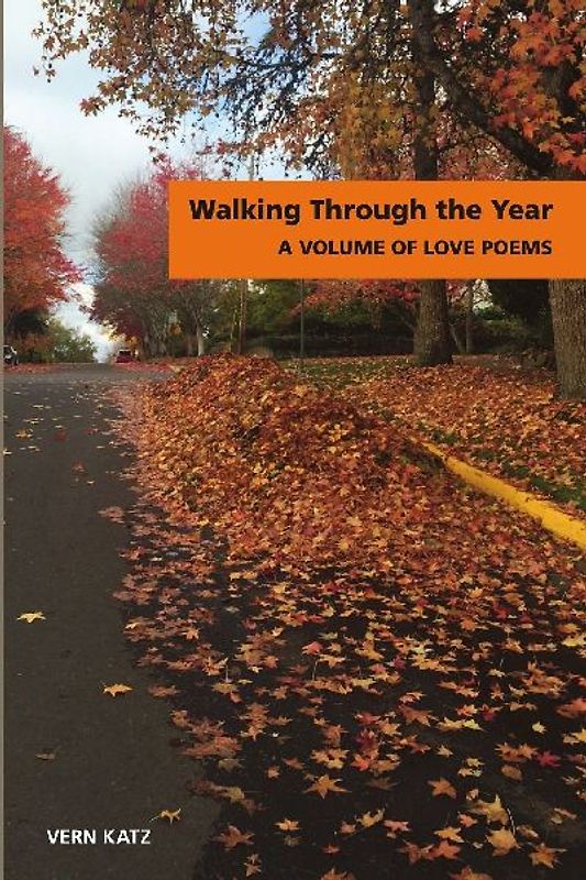 Walking Through The Year A Volume of Love Poems
