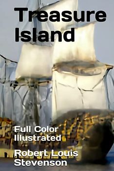 Treasure Island: Classic Edition: Full Color Illustrated