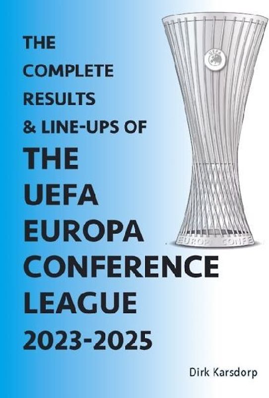 The Complete Results & Line-ups of the UEFA Europa Conference League 2023-2025
