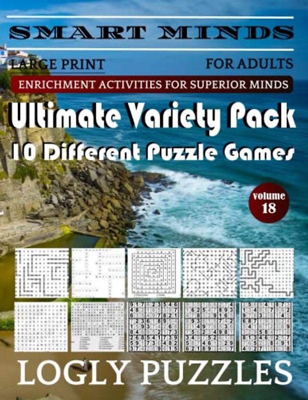 Smart Minds -Super Variety 10 Different Puzzle Games Book For Adults: Ultimate Variety Puzzles Large-Print Word Search, Word Maze .Word Spiral ,Word ... And Sudoku Easy , Medium And Hard volume 18