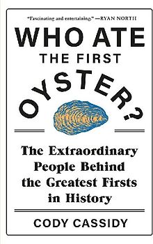 Who Ate the First Oyster?