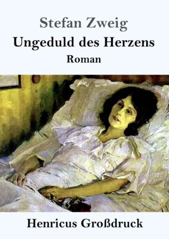 Ungeduld des Herzens (Großdruck): Roman