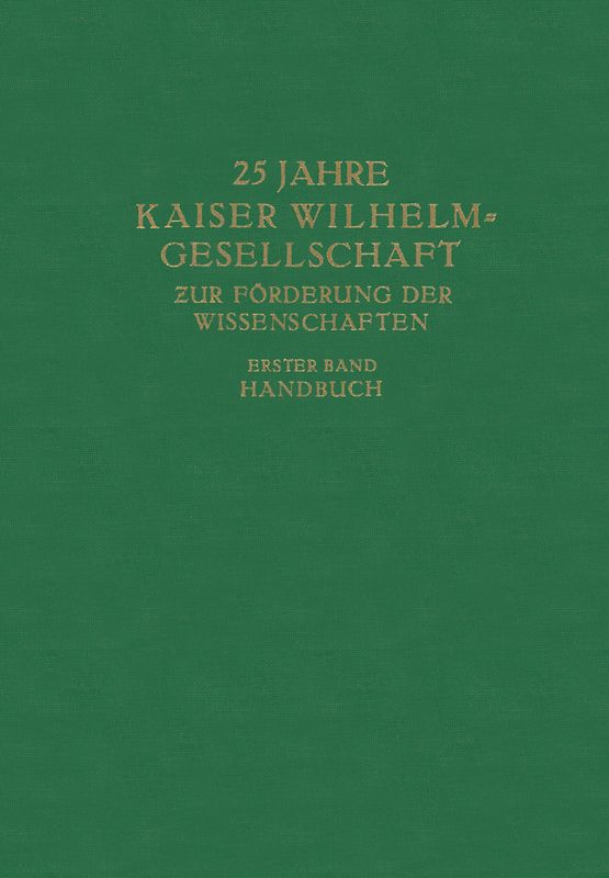25 Jahre Kaiser Wilhelm-Gesellschaft zur Förderung der Wissenschaften