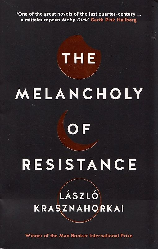 The Melancholy of Resistance - Laszlo Krasznahorkai [Paperback]