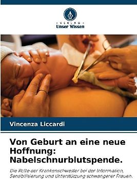 Von Geburt an eine neue Hoffnung: Nabelschnurblutspende.