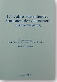175 Jahre Hasenheide. Stationen der deutschen Turnbewegung