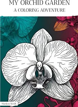 My Orchid Garden: A Coloring Adventure
