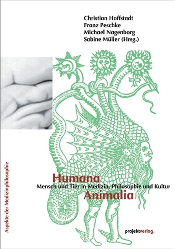 Humana – Animalia. Mensch und Tier in Medizin, Philosophie und Kultur