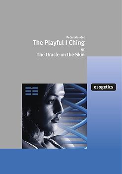 The Playful I Ching or the Oracle on the Skin