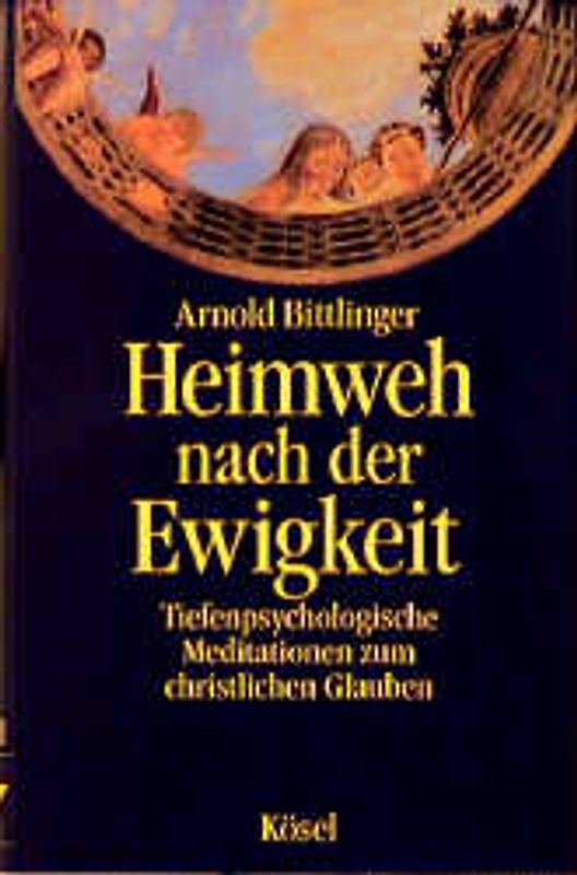 Heimweh nach der Ewigkeit. Tiefenpsychologische Meditationen zum christlichen Glauben