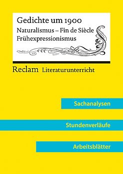Gedichte um 1900. Naturalismus – Fin de Siècle – Frühexpressionismus (Lehrerband) | Mit Downloadpaket (Unterrichtsmaterialien)