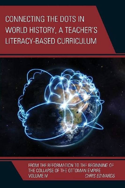 Connecting the Dots in World History, A Teacher's Literacy Based Curriculum