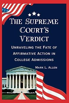 The Supreme Court's Verdict: Unraveling the Fate of Affirmative Action in College Admissions (Current Affairs Series, Band 9)