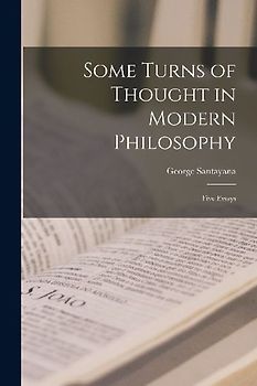 Some Turns of Thought in Modern Philosophy: Five Essays