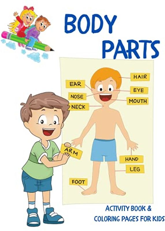 Body Parts: Activity Book And Coloring Pages For Kids l Educational Book For Kids To Learn Easily About Human Body And Practise Coloring