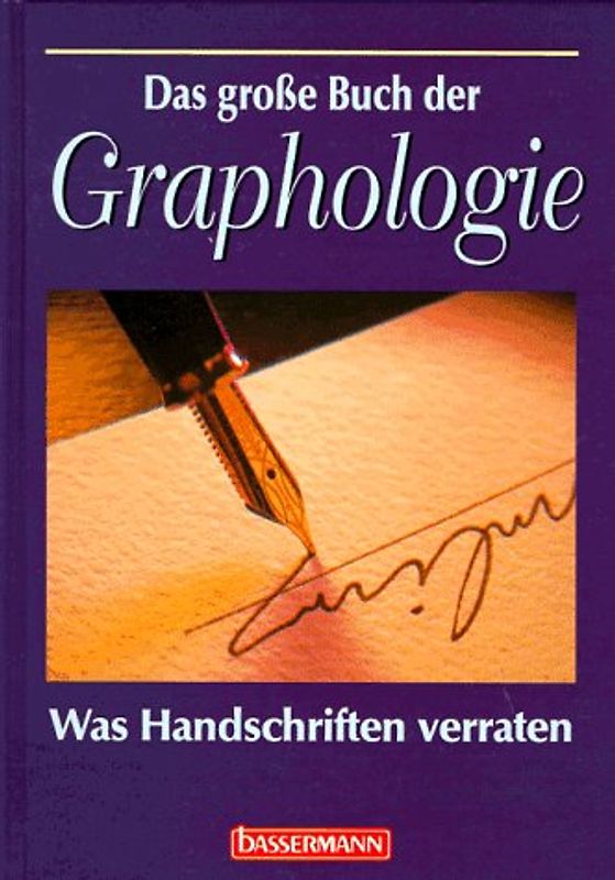 Das grosse Buch der Graphologie. Was Handschriften verraten