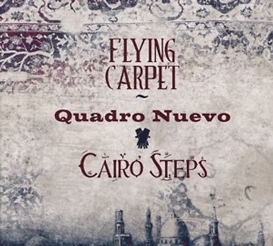 Quadro Nuevo & Cairo Steps - Flying Carpet