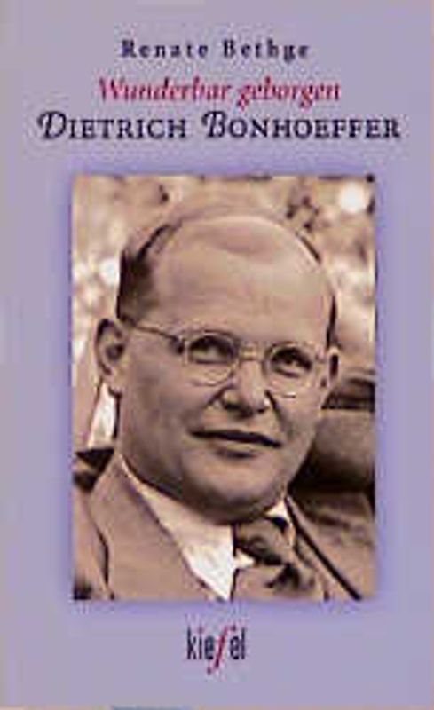 Wunderbar geborgen, Dietrich Bonhoeffer