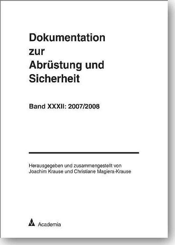 Dokumentation zur Abrüstung und Sicherheit / Dokumentation zur Abrüstung und Sicherheit, Band 32: 2007/2008