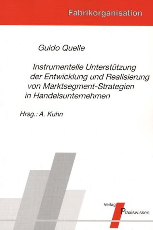 Instrumentelle Unterstützung der Entwicklung und Realisierung von Marktsegment-Strategien in Handelsunternehmen