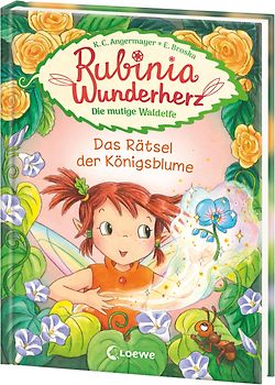 Rubinia Wunderherz, die mutige Waldelfe (Band 6) - Das Rätsel der Königsblume
