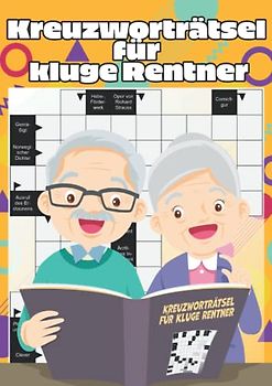 Kreuzworträtsel für kluge Rentner: Großdruck Rätselheft für Senioren