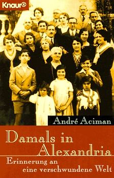 Damals in Alexandria. Erinnerungen an eine verschwundene Welt