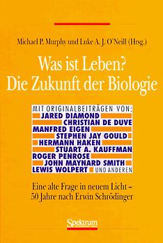 Was ist Leben? Die Zukunft der Biologie