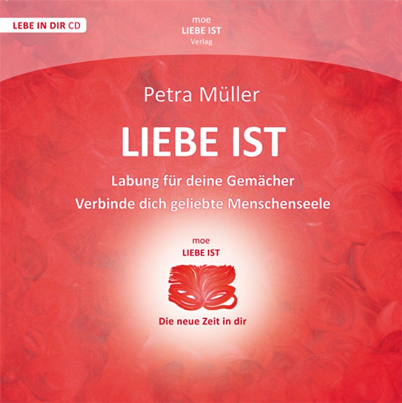 Liebe ist - Verbinde Dich geliebte Menschenseele - Labung für Deine Gemächer