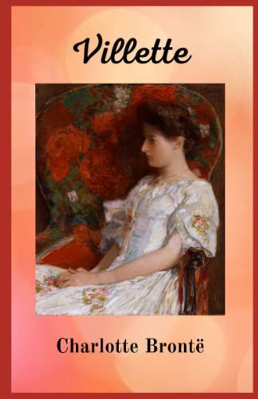 Villette: 1853 Victorian Era Classic (Annotated)