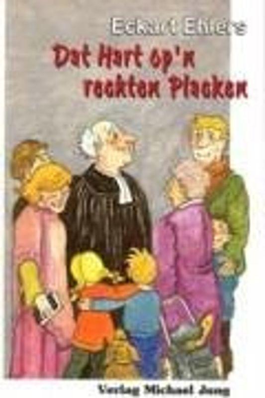 Dat Hart op´n rechten Placken