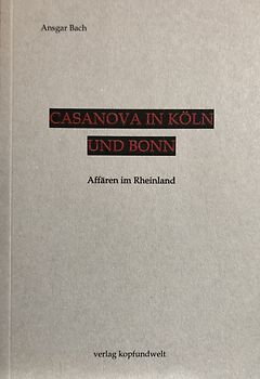 Casanova in Köln und Bonn