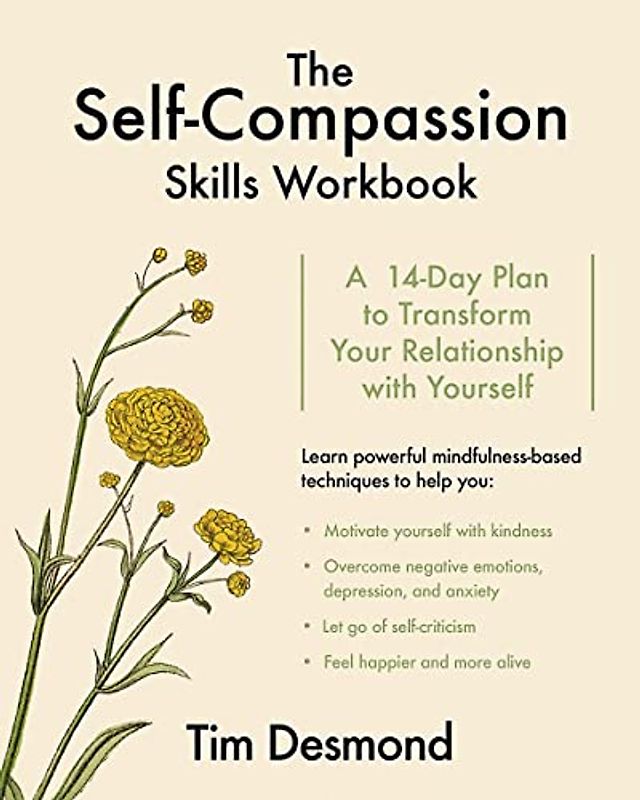The Self-Compassion Skills Workbook