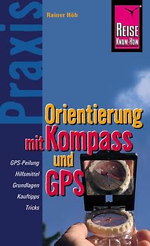 Reise Know-How Praxis Orientierung mit Kompass und GPS