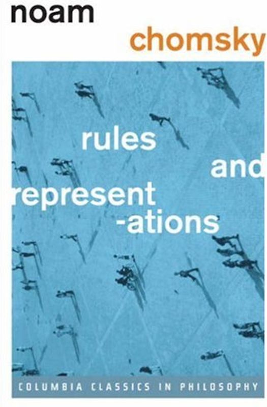 Rules and Representations (Columbia Classics in Philosophy) - Noam Chomsky