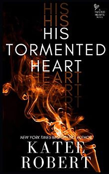His Tormented Heart (Twisted Hearts, Band 5)
