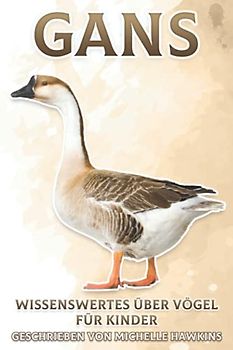 Gans: Wissenswertes über Vögel für Kinder #24