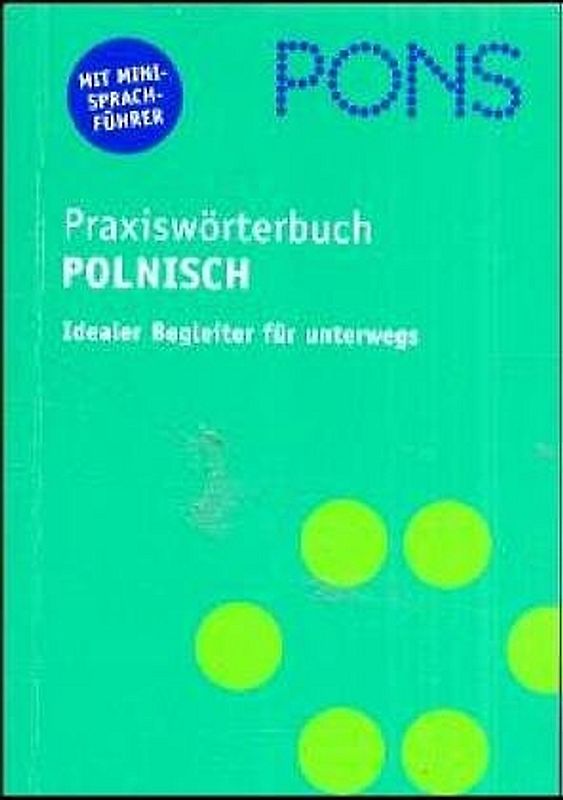 PONS Praxiswörterbuch Polnisch. Polnisch-Deutsch /Deutsch-Polnisch