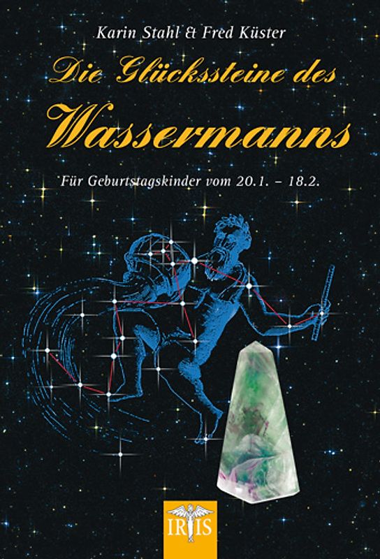 Die Glückssteine des Wassermanns. Für Geburtstagskinder vom 20.1 -18.2.