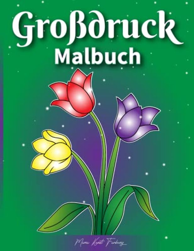 Großdruck Malbuch: Dieses Buch ist perfekt für Anfänger, Jugendliche oder Erwachsene