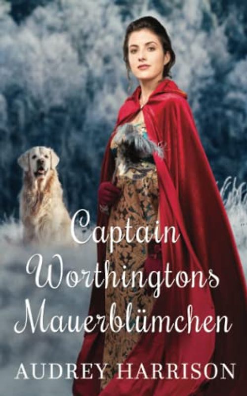 Captain Worthingtons Mauerblümchen: Regency Liebesroman