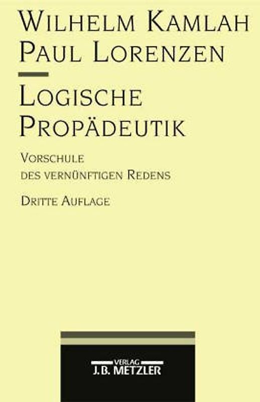 Logische Propädeutik. Vorschule des vernünftigen Denkens